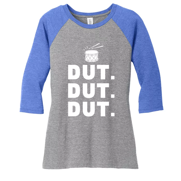 Dut Dut Dut Funny Marching Band Cool Gift Drumline Pep Rally Women's Tri-Blend 3/4-Sleeve Raglan Shirt