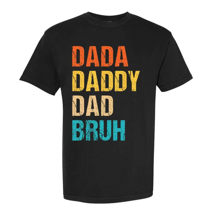 Dada Daddy Dad Bruh Garment-Dyed Heavyweight T-Shirt