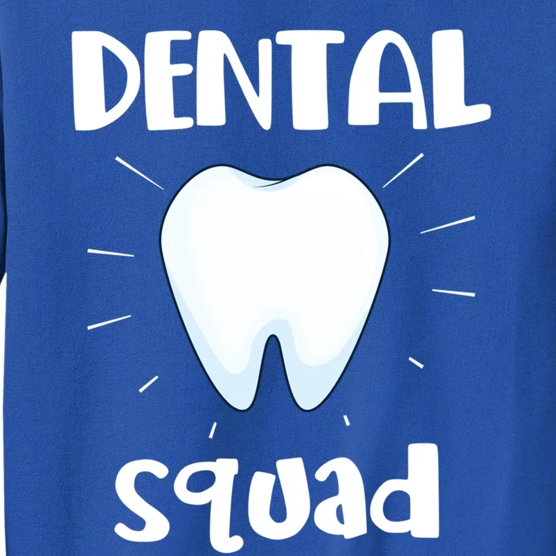 Dentist Dentistry Dental Squad Assistant Hygienist Meaningful Gift Sweatshirt