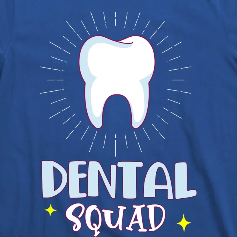 Dentist Dentistry Dental Squad Assistant Hygienist Gift T-Shirt