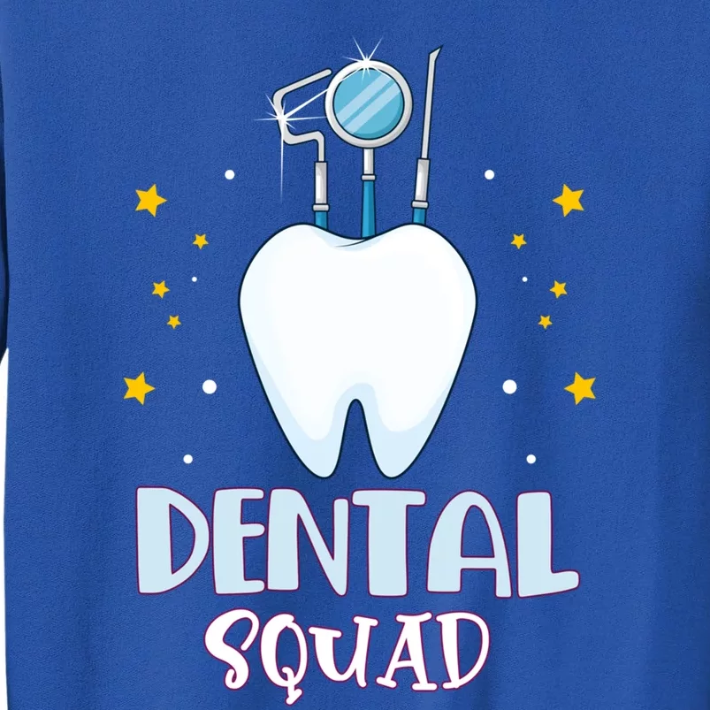 Dentist Dentistry Dental Squad Assistant Hygienist Gift Tall Sweatshirt