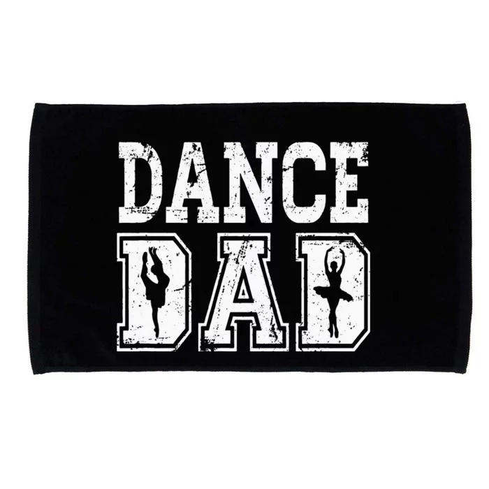 Distressed Dance Dad Ballet Great Gift For Men Microfiber Hand Towel