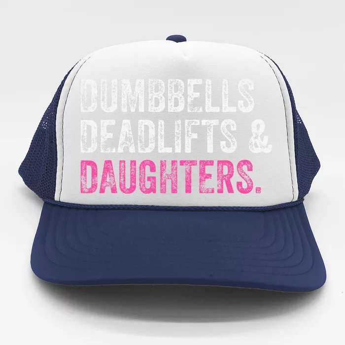 Dumbbells Deadlifts Daughters Funny Gym Workout Fathers Day Trucker Hat