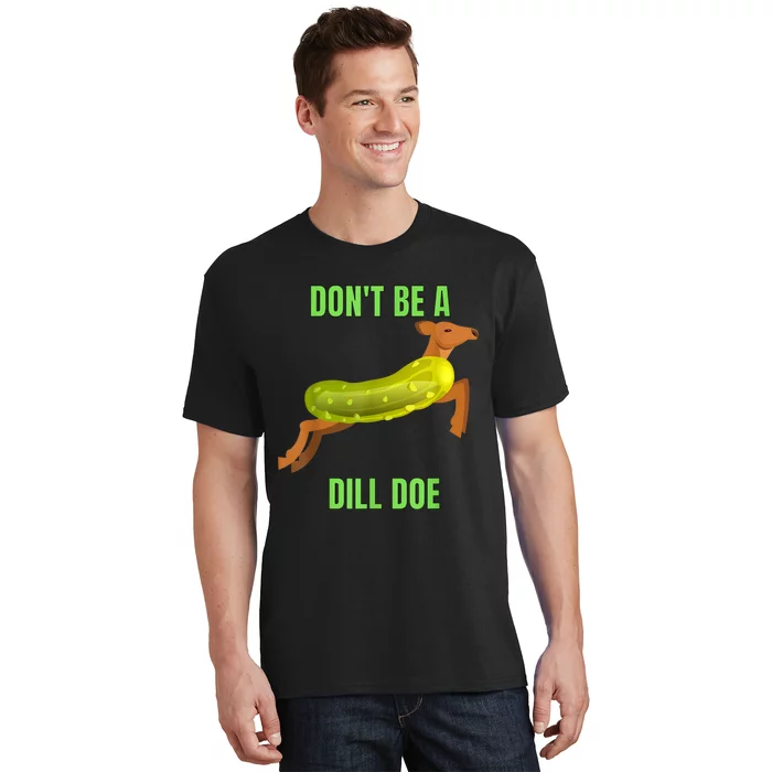 Dill Doe Dill Pickle T-Shirt