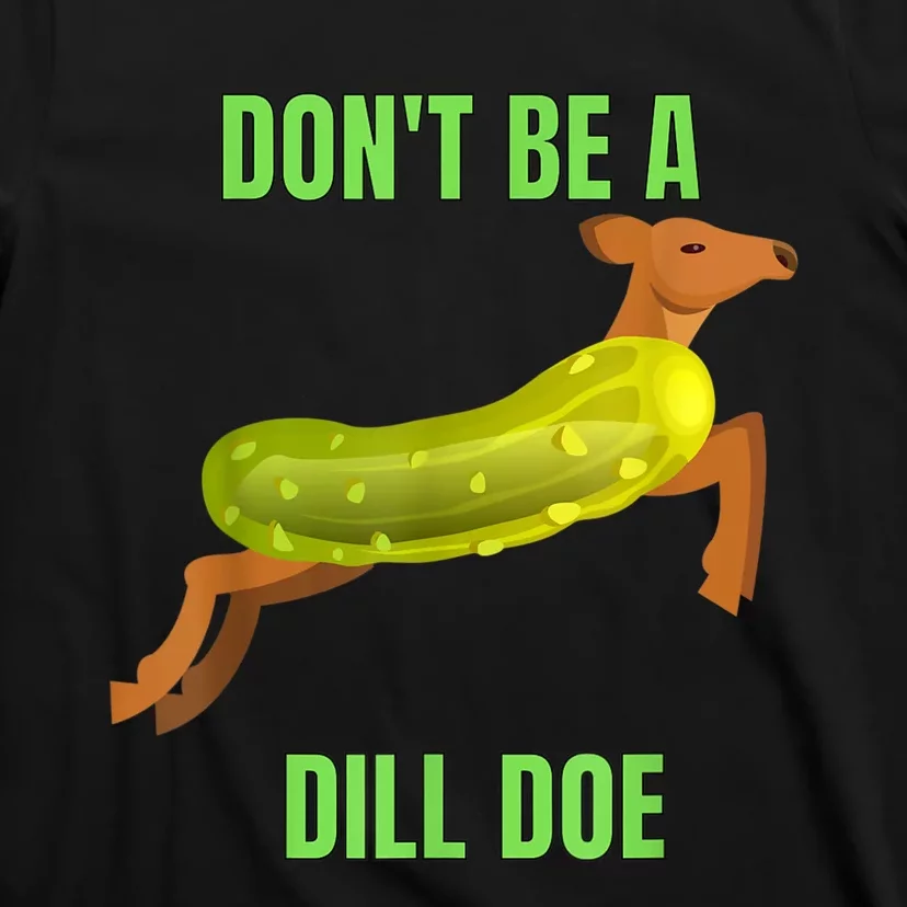 Dill Doe Dill Pickle T-Shirt