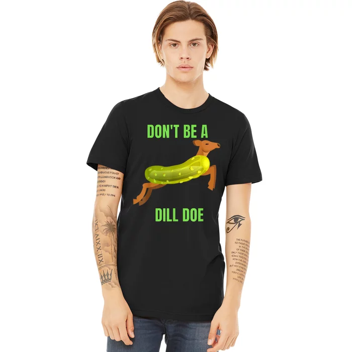 Dill Doe Dill Pickle Premium T-Shirt