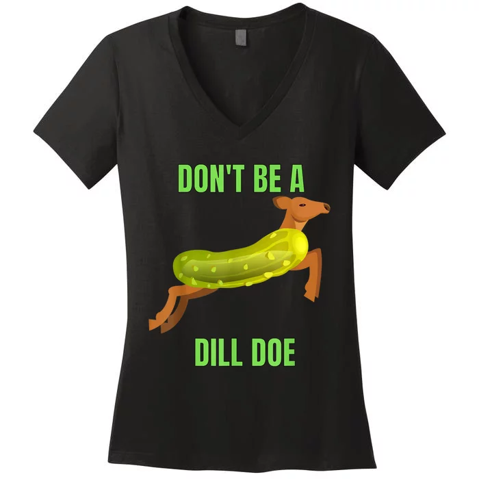 Dill Doe Dill Pickle Women's V-Neck T-Shirt