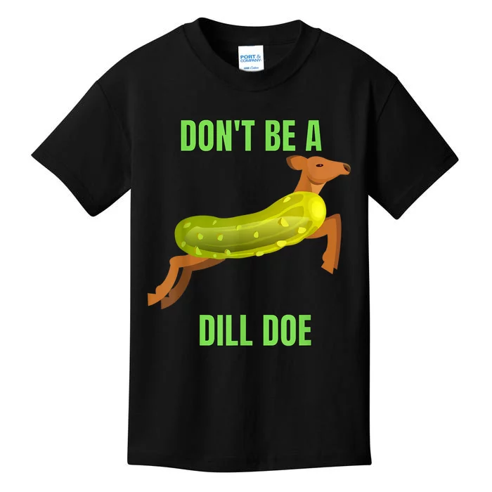 Dill Doe Dill Pickle Kids T-Shirt