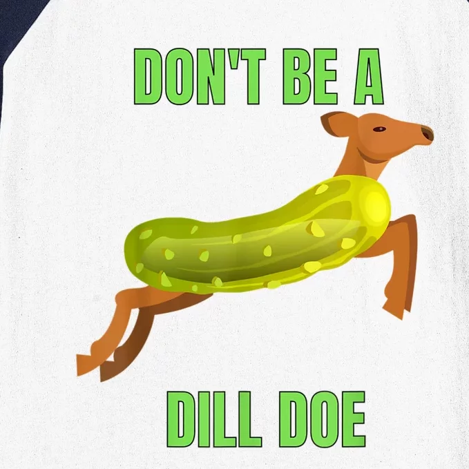 Dill Doe Dill Pickle Baseball Sleeve Shirt