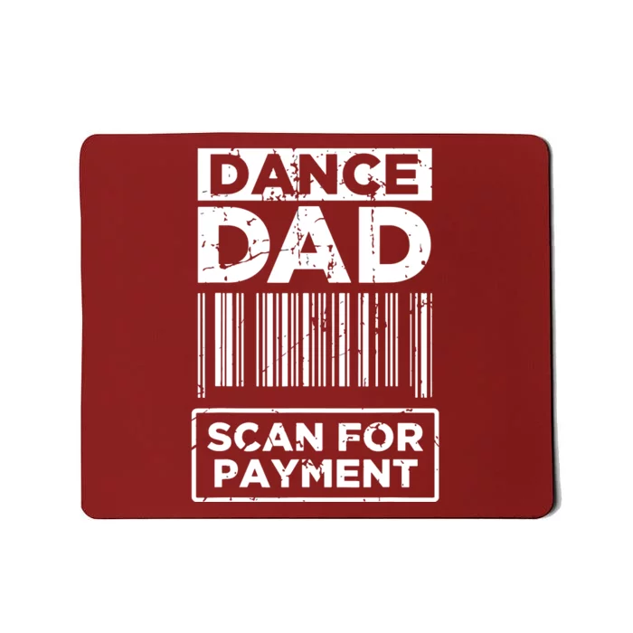 Dance Dad Distressed Scan For Payment Parents Adult Fun Mousepad