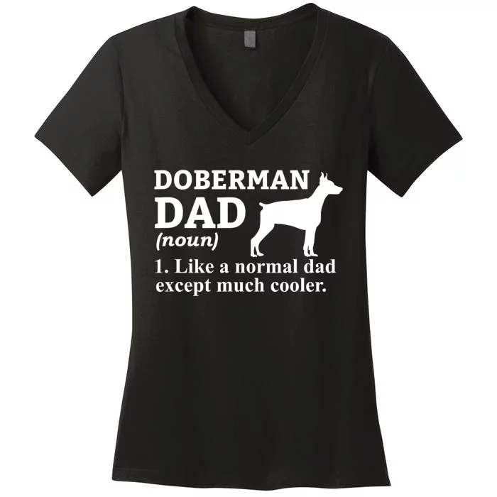 Doberman Dad Doberman Pinscher Dog Women's V-Neck T-Shirt