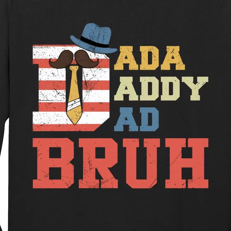 Dada Daddy Dad Bruh FatherS Day Tall Long Sleeve T-Shirt