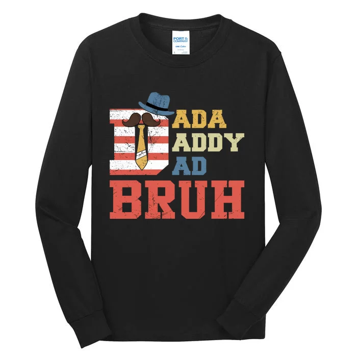 Dada Daddy Dad Bruh FatherS Day Tall Long Sleeve T-Shirt