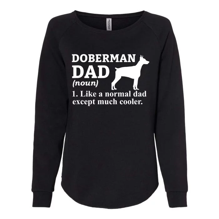 Doberman Dad Doberman Pinscher Dog Womens California Wash Sweatshirt