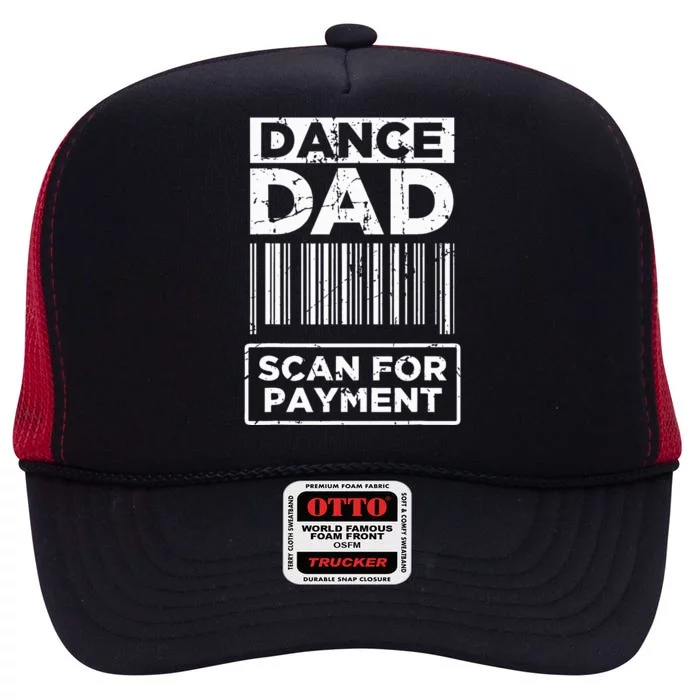 Dance Dad Distressed Scan For Payment Parents High Crown Mesh Trucker Hat