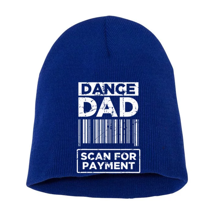 Dance Dad Distressed Scan For Payment Parents Short Acrylic Beanie