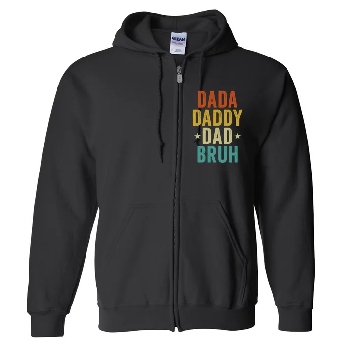 Dada Daddy Dad Bruh Fathers Day Vintage Funny Father Full Zip Hoodie