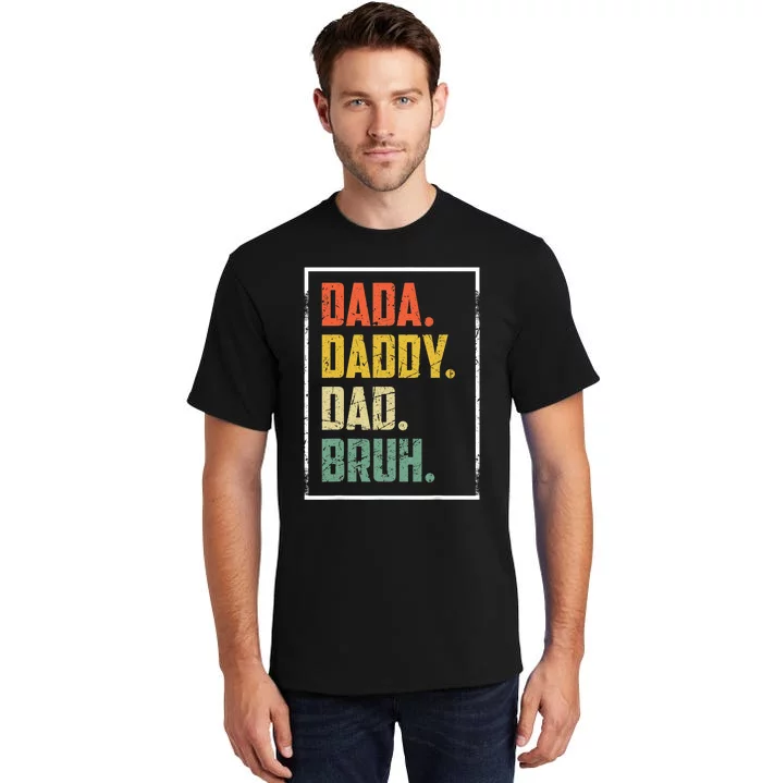 Dada Daddy Dad Father Bruh Funny Fathers Day Vintage Design Tall T-Shirt