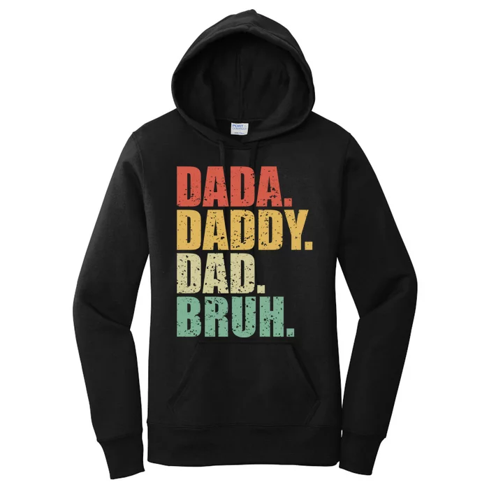 Dada Daddy Dad Bruh Fathers Day 2024 Gifts Women's Pullover Hoodie