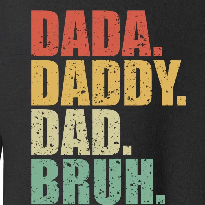 Dada Daddy Dad Bruh Fathers Day 2024 Gifts Toddler Sweatshirt