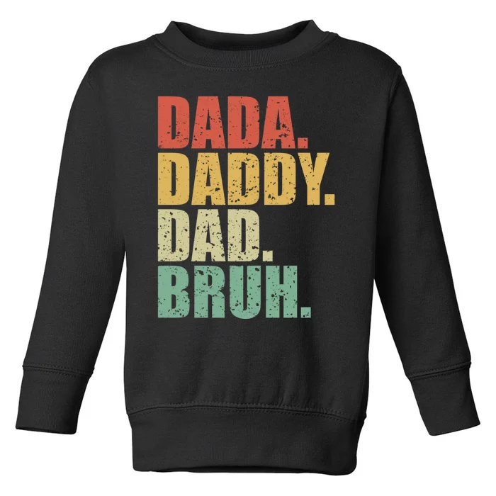 Dada Daddy Dad Bruh Fathers Day 2024 Gifts Toddler Sweatshirt