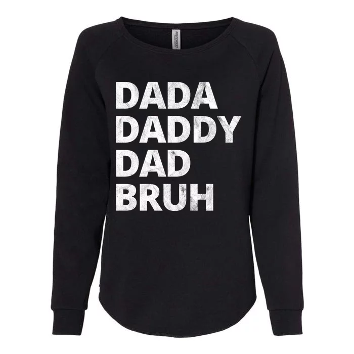 Dada Daddy Dad Bruh Vintage Funny Womens California Wash Sweatshirt