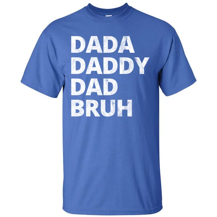 Dada Daddy Dad Bruh Vintage Funny Tall T-Shirt