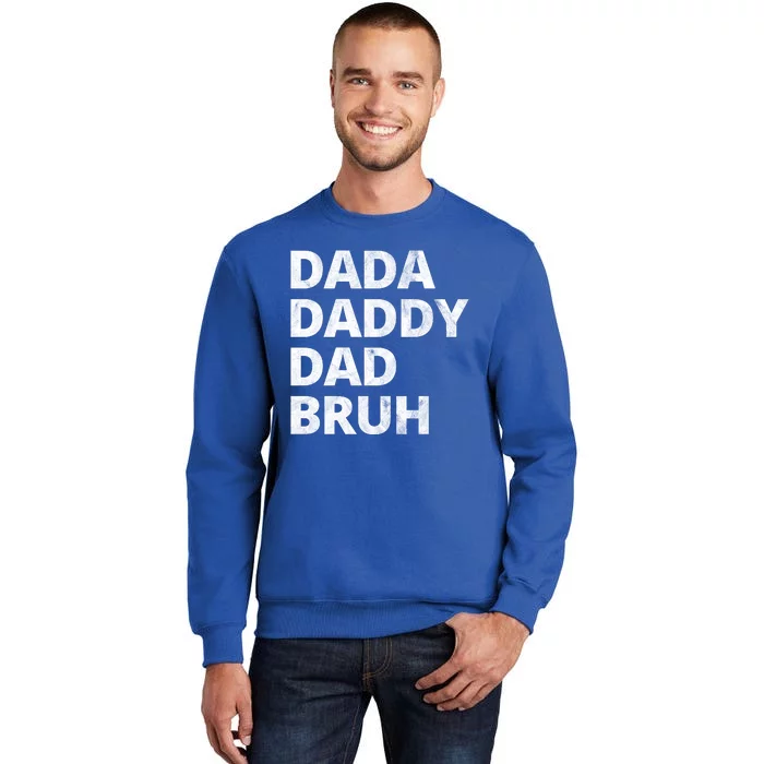 Dada Daddy Dad Bruh Vintage Funny Tall Sweatshirt