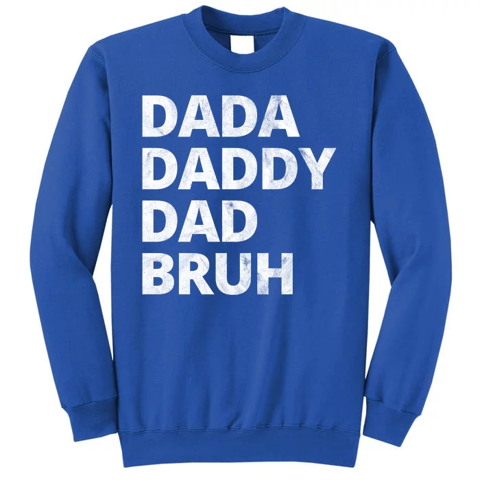 Dada Daddy Dad Bruh Vintage Funny Tall Sweatshirt