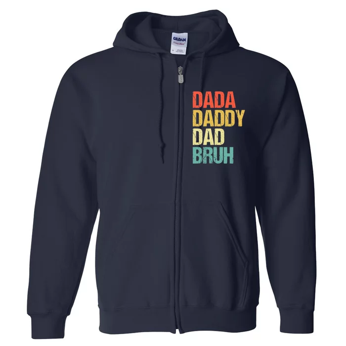 Dada Daddy Dad Bruh Full Zip Hoodie