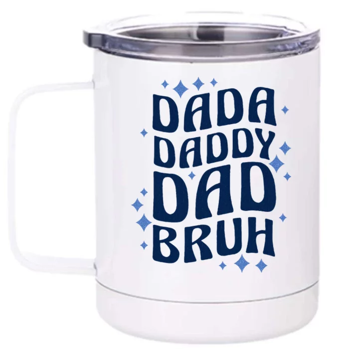 Dada Daddy Dad Bruh Fathers Day Groovy Funny Father Gifts Front & Back 12oz Stainless Steel Tumbler Cup