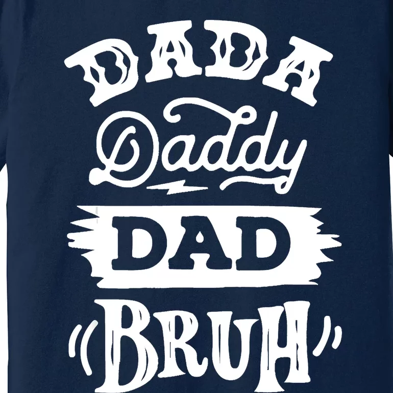 Dada Daddy Dad Bruh Fathers Day Vintage Funny Father Premium T-Shirt