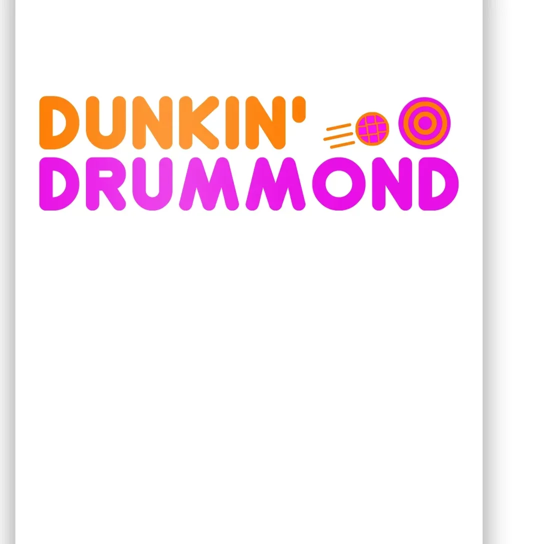 Dunkin Drummond Poster