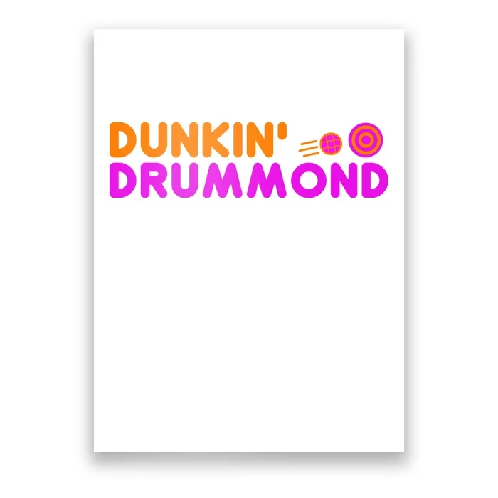 Dunkin Drummond Poster