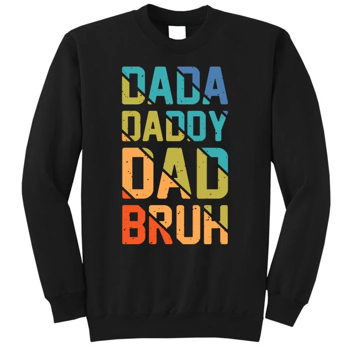 Dada Daddy Dad Bruh Funny T Tall Sweatshirt