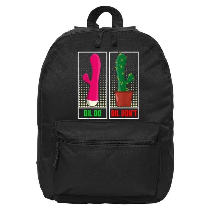 Dil Do Dil DonT Funny Inappropriate 16 in Basic Backpack