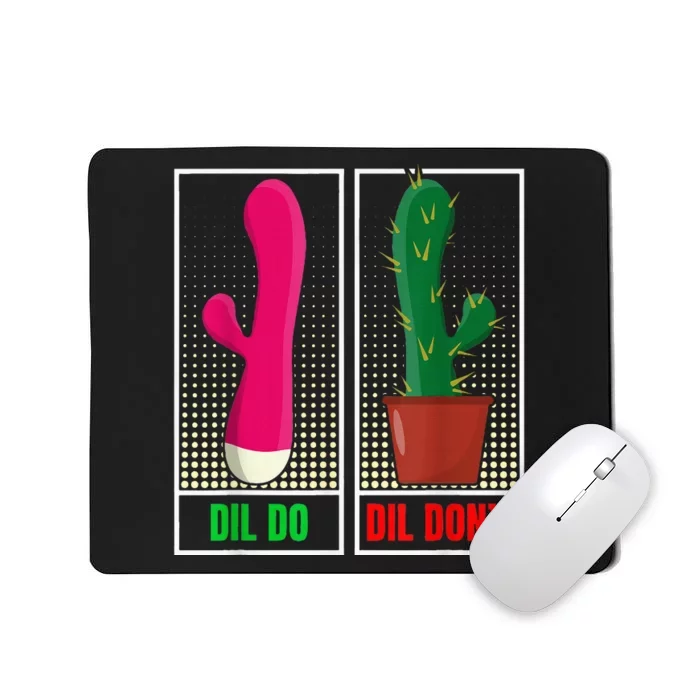 Dil Do Dil DonT Funny Inappropriate Mousepad