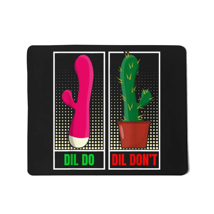 Dil Do Dil DonT Funny Inappropriate Mousepad