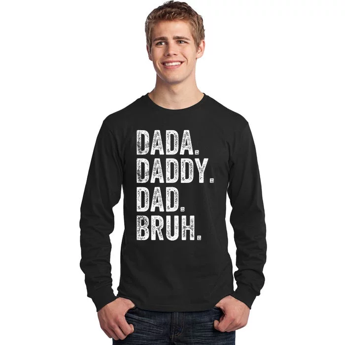 Dada Daddy Dad Bruh Fathers Day Funny Tall Long Sleeve T-Shirt