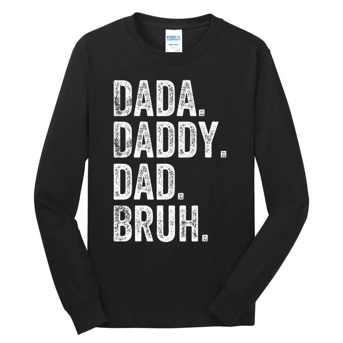 Dada Daddy Dad Bruh Fathers Day Funny Tall Long Sleeve T-Shirt