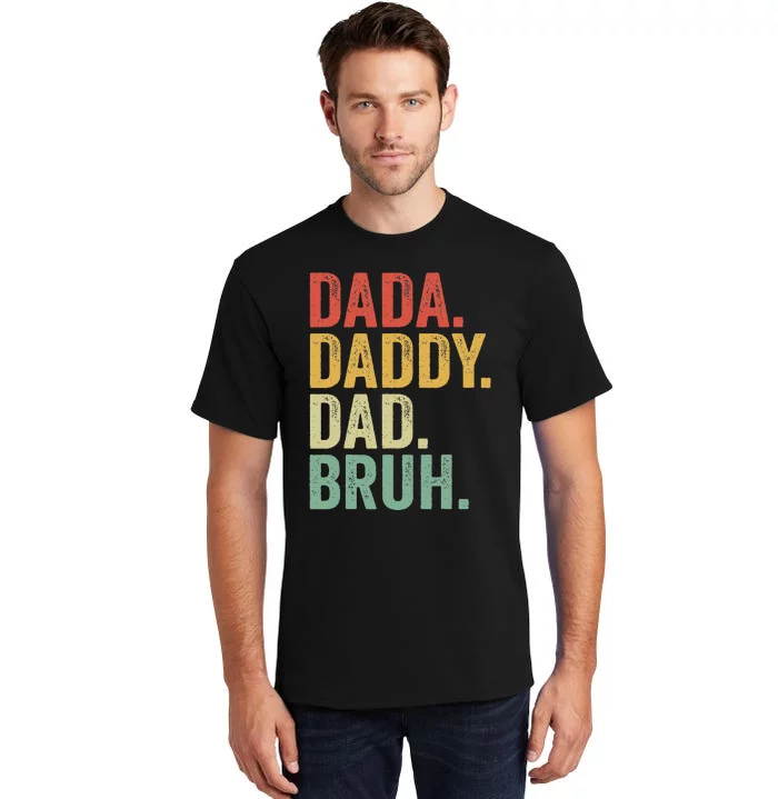 Dada Daddy Dad Bruh Fathers Day Vintage Funny Father Tall T-Shirt