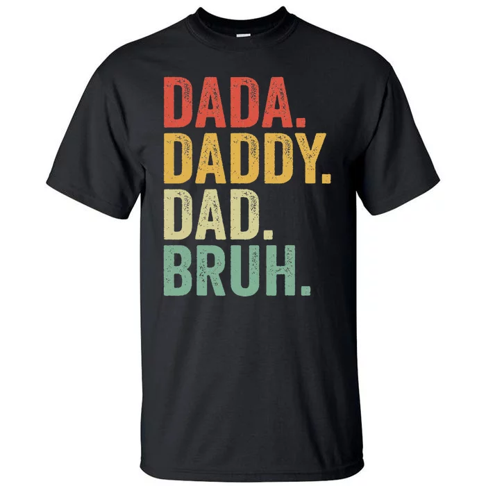 Dada Daddy Dad Bruh Fathers Day Vintage Funny Father Tall T-Shirt