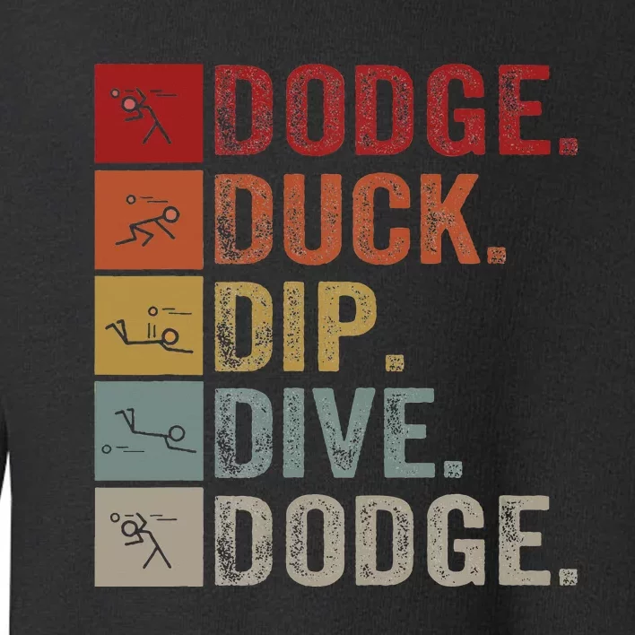 Duck Dip Dive I Ball Games I Funny Dodgeball Toddler Sweatshirt