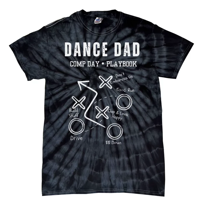 Dance Dad Dance Dad Comp Day Playbook Tie-Dye T-Shirt