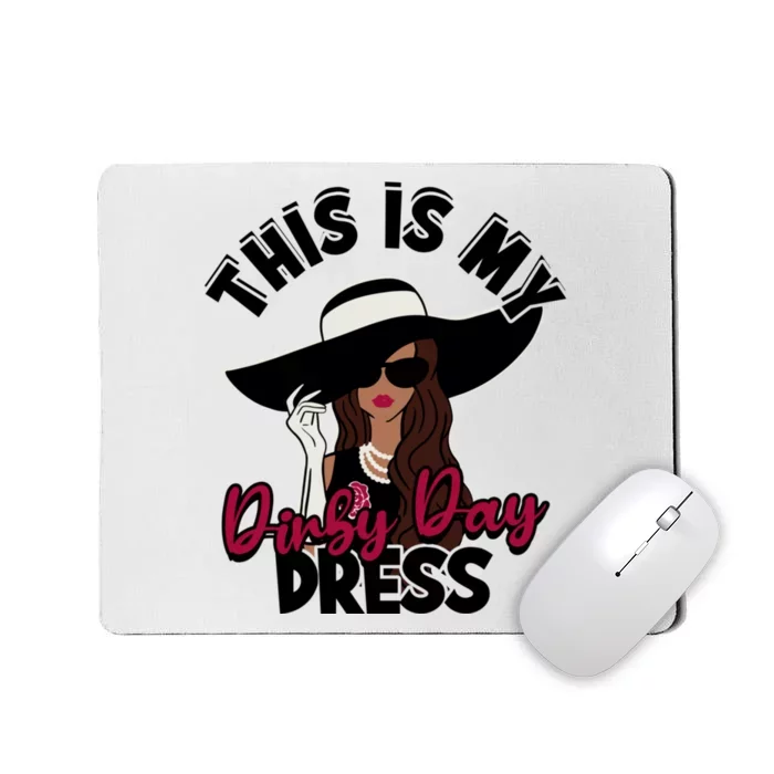 Derby Day Dresses This Is My Derby Day Dress Mousepad