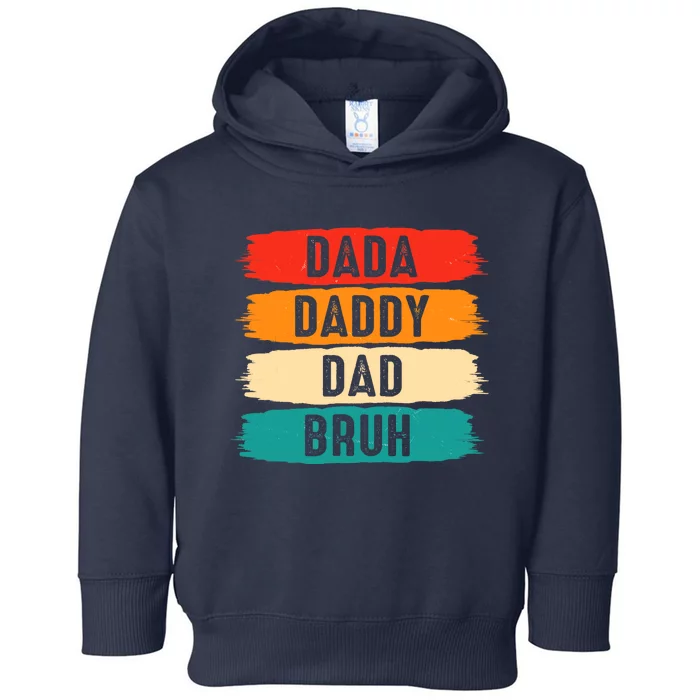 Dada Daddy Dad Bruh Toddler Hoodie