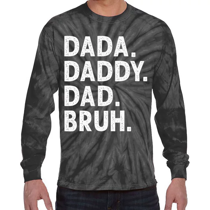 Dada Daddy Dad Bruh Funny Fathers Day Gift Tie-Dye Long Sleeve Shirt