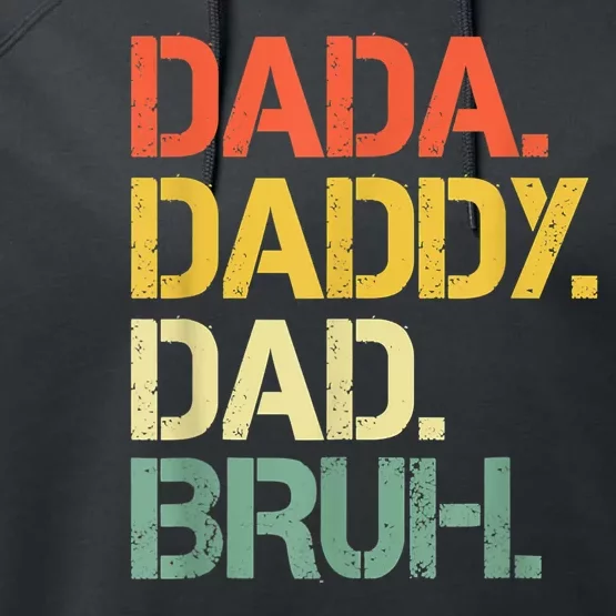 Dada Daddy Dad Bruh Happy Fathers Day Performance Fleece Hoodie