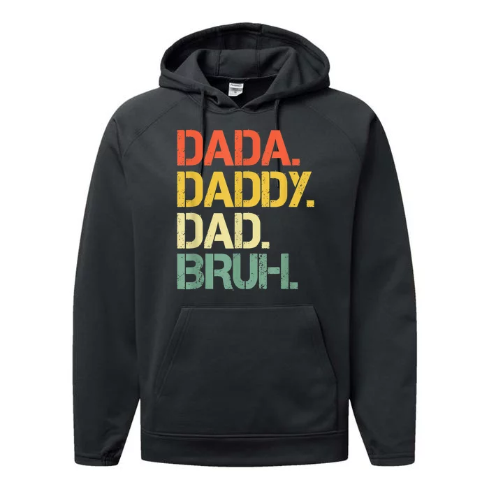 Dada Daddy Dad Bruh Happy Fathers Day Performance Fleece Hoodie