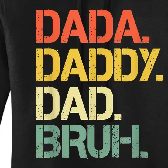 Dada Daddy Dad Bruh Happy Fathers Day Women's Pullover Hoodie